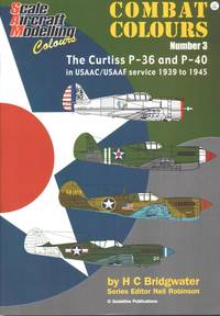 Scale Aircraft Modeling Colours:  Combat Colours Number 3 The Curtiss P 36 and P 40 in USAAC/USAAF Service 1939-1945 by H. C. & Freeman, Jon. Bridgwater - 2001-01-01