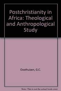 Post-Christianity in Africa: a Theological and Anthropological Study.