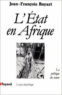 L'Etat en Afrique: La politique du ventre (L'Espace du politique) (French