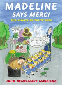 MADELINE SAYS MERCI : The Always Be Polite Book , SIGNED By Author, CHILDREN