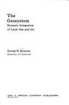 The geosystem;: Dynamic integration of land, sea, and air (Brown foundations of