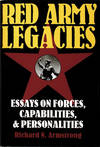 Red Army Legacies: Essays on Forces, Capabilities &amp; Personalities (Schiffer Militry History Book)
