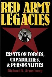 Red Army Legacies: Essays on Forces, Capabilities & Personalities (Schiffer Militry History Book)