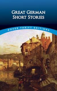 Great German Short Stories (Dover Thrift Editions: Short Stories)