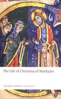 The Life of Christina of Markyate (Oxford World's Classics)