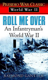 Roll Me over: An Infantryman's World War II