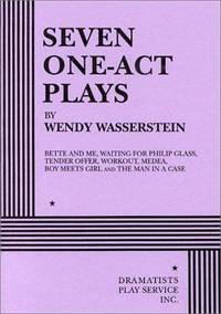 Seven One-Act Plays by Wendy Wasserstein - Acting Edition (Acting Edition for Theater Productions) by Wendy Wasserstein