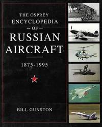 The Osprey Encyclopedia of Russian Aircraft, 1875-1995