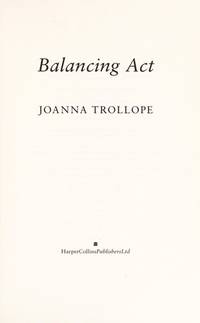 Balancing Act by Joanna Trollope - 2014-01