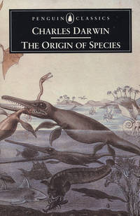 The Origin of Species by Means of Natural Selection: The Preservation of Favored Races in the Struggle for Life (Penguin Classics) by Charles Darwin - June 1982