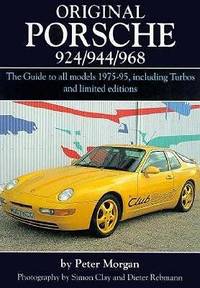 Original Porsche 924/944/968: The Guide to All Models 1975-95 Including Turbos and Limited Edition (Original Series)