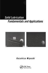 Solid Lubrication Fundamentals and Applications (Materials Engineering)