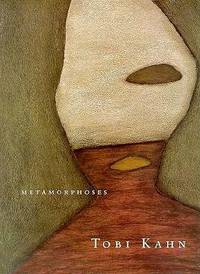 Tobi Kahn: Metamorphoses
