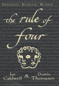 Rule of Four, The by Caldwell, Ian; Thomason, Dustin - 2004