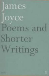 Poems and shorter writings: Including Epiphanies, Giacomo Joyce, and 'A Portrait of the artist'