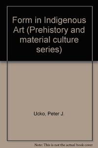 Form In Indigenous Art: Schematisation In The Art Of Aboriginal Australia And Prehistoric Europe