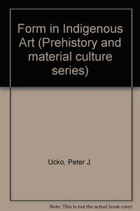 Form in Indigenous Art (Prehistory and material culture series)