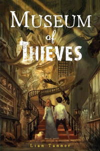 Museum of Thieves (The Keepers) by Lian Tanner