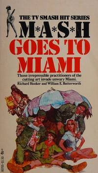 Mash Goes to Miami by Richard Hooker; William E. Butterworth - 1976-08-15