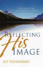 Reflecting His Image: TheBeauty of Following Christ Intimately