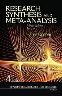 Research Synthesis and Meta-Analysis: a Step-by Step Approach: 2 (Applied Social Research Methods)