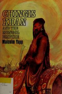 Chingis Khan and the Mongol Empire (Greenhaven World History Program)