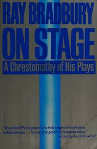 On Stage : A Chrestomathy of His Plays