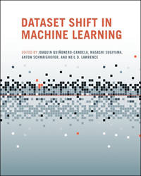 Dataset Shift in Machine Learning (Neural Information Processing series) by Joaquin [Editor]; Sugiyama, Masashi [Editor]; Schwaighofer, Anton [Editor]; Lawrence, Neil D. [Editor]; QuiÃ±onero-Candela - 2008-12