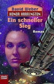 Ein schneller Sieg: Honor Harrington, Bd. 3. Roman