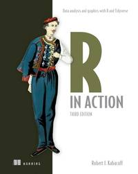 R in Action, Third Edition: Data analysis and graphics with R and Tidyverse