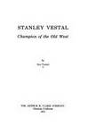 Stanley Vestal: champion of the Old West by Ray Tassin - 1973