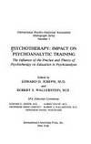 Psychotherapy: Impact On Psychoanalytic Training (International Psycho-Analytical Association Monograph) - 