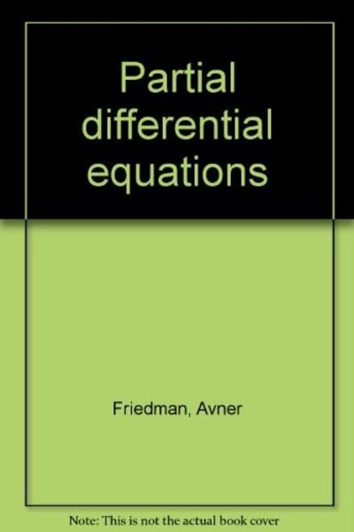 Partial Differential Equations by Friedman, Avner | unknown | 1976 ...