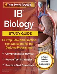 IB Biology Study Guide: IB Prep Book and Practice Test Questions for the Diploma Programme...