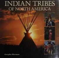 Indian Tribes of North America by Sherman, Josepha - 1990-09-15