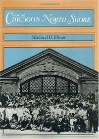 Creating Chicago's North Shore - a Suburban History