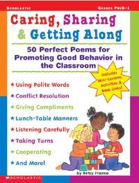 Caring, Sharing & Getting Along   (Grades PreK-1): 50 Perfect Poems for Promoting Good...