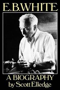 E. B. White, a Biography
