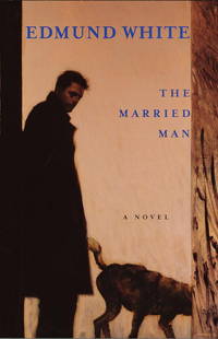 The Married Man by Edmund White - Paperback - Reprint. - 2001 - from KingChamp Books (SKU: 010327)