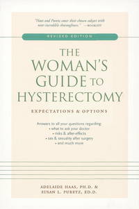 The Woman's Guide to Hysterectomy: Expectations and Options