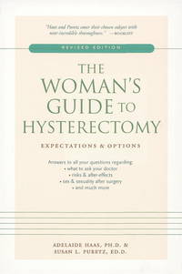 The Woman&#039;s Guide to Hysterectomy: Expectations and Options by Adelaide Haas, Susan L. Puretz - 2002-01-15