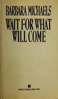 Wait for What Will Come