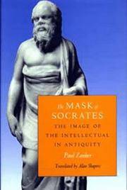 The Mask of Socrates: The Image of the Intellectual in Antiquity