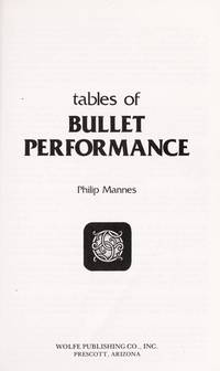 Tables of Bullet Performance by Mannes, Philip - 1980