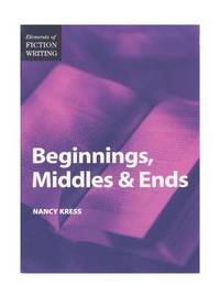 Elements of Fiction Writing - Beginnings, Middles & Ends