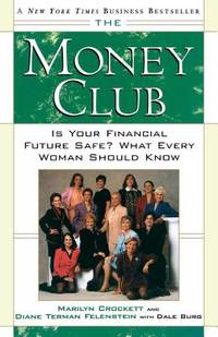 The Money Club: Is Your Financial Future Safe? What Every Woman Should Know