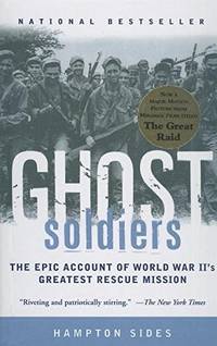 cover of Ghost Soldiers: The Forgotten Epic Storyof World War II's Most Dramatic Mission