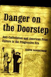 Danger on the Doorstep: Anti-Catholicism and American Print Culture in the Progressive Area
