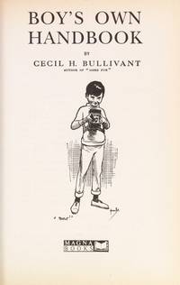 Boy&#039;s own handbook by BULLIVANT, Cecil H - 1994-01-01