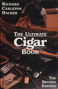 The Ultimate Cigar Book by Richard Carleton Hacker - 1996-10